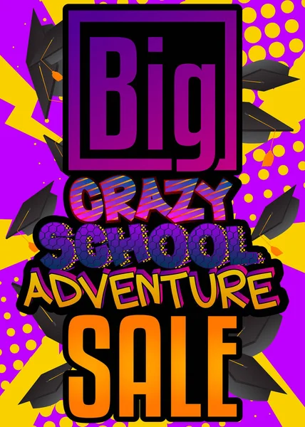 Big Crazy School Adventure Sale Comic Styl Reklamy Text Škola — Stockový vektor