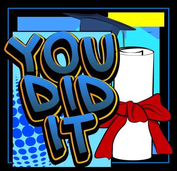 You Did Comic Book Style Text Graduation End Educational Year — Stock Vector