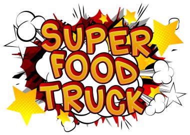 Super Food Truck - Çizgi roman tarzı metin. Sokak yemekleri ile ilgili kelimeler, renkli arka planda alıntı. Poster, afiş, şablon. Çizgi film vektör illüstrasyonu.