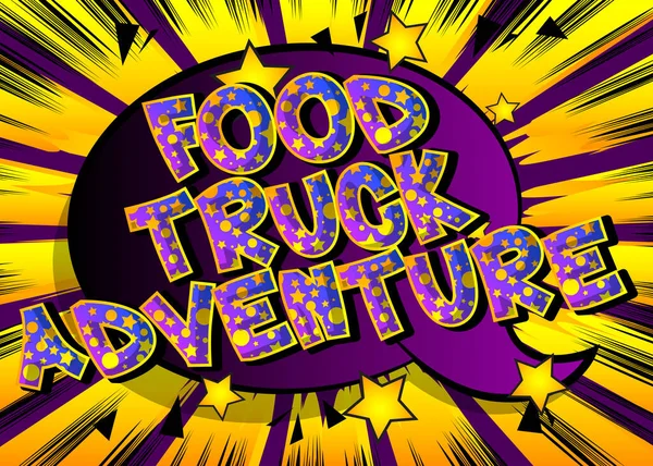 Food Truck Adventure Teks Gaya Buku Komik Bisnis Makanan Jalanan - Stok Vektor