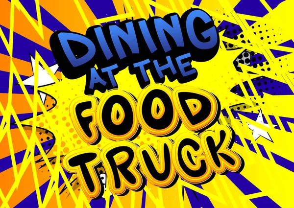 Dining Food Truck Comic Book Style Text Street Food Business — Stock Vector