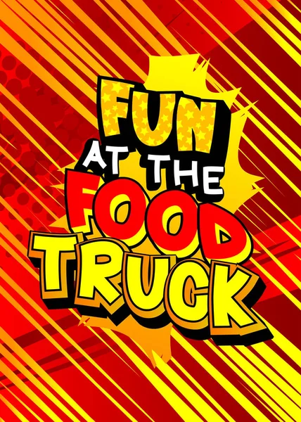 Fun Food Truck Teks Bergaya Buku Komik Bisnis Makanan Jalanan - Stok Vektor