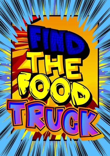 Find Food Truck Teks Bergaya Buku Komik Bisnis Makanan Jalanan - Stok Vektor