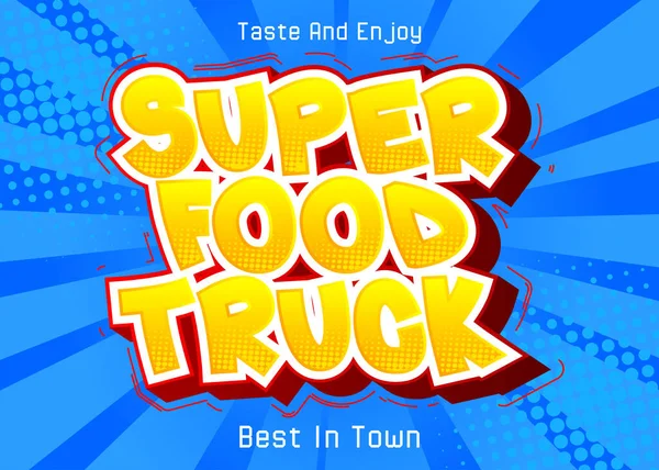 Super Food Truck Képregény Stílusú Szöveg Utcai Élelmiszer Üzleti Kapcsolatos — Stock Vector