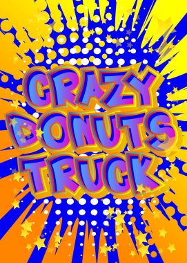 Çılgın Donut Truck - Çizgi roman tarzı metin. Sokak yemekleri ile ilgili kelimeler, renkli arka planda alıntı. Poster, afiş, şablon. Çizgi film vektör illüstrasyonu.
