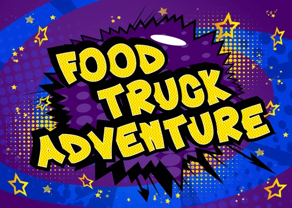 Food Truck Adventure Teks Bergaya Buku Komik Bisnis Makanan Jalanan - Stok Vektor