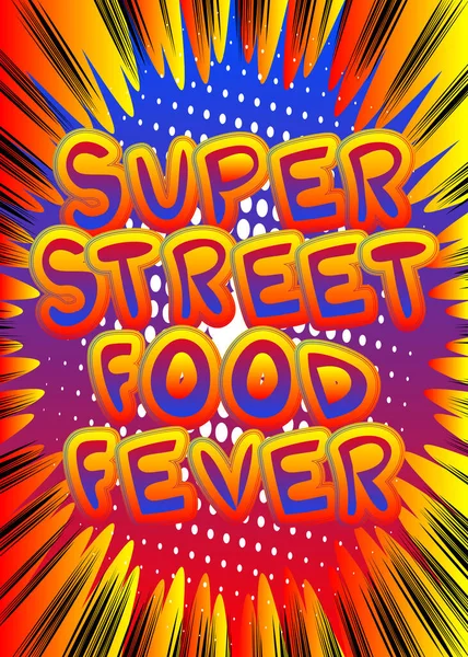 스트리트 Super Street Food Fever 스타일의 만화책이다 길거리 음식의 배경에 — 스톡 벡터