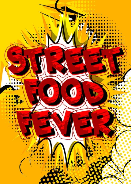 Street Food Fever Texto Estilo Cómic Comida Callejera Divertida Palabras — Vector de stock