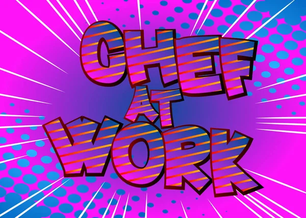 Chef Work コミックスタイルのテキスト レストランイベント関連の単語 カラフルな背景に引用 ポスター バナー テンプレート 漫画ベクトルイラスト — ストックベクタ