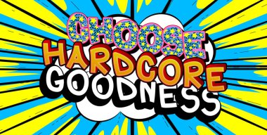 Renkli çizgi roman geçmişi olan Hardcore Goodness kartını seç. Parmak izi, kart, poster, giyim ve afiş için geçmişe dönüş tarzı. Motivasyonal, ilham verici vektör çizimi.