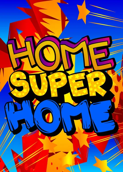 Home Super Home Palavra Banda Desenhada Sobre Fundo Colorido Pop — Vetor de Stock