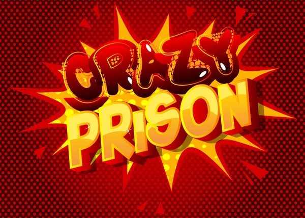 Crazy Prison Palavra Banda Desenhada Sobre Fundo Arte Pop Colorido — Vetor de Stock