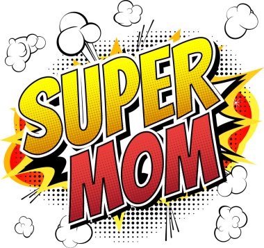 Super mom - Comic book style word. clipart