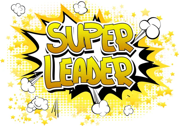 Super Leader - слово в стиле комиксов — стоковый вектор