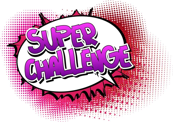 Super Herausforderung - Wort im Comic-Stil — Stockvektor
