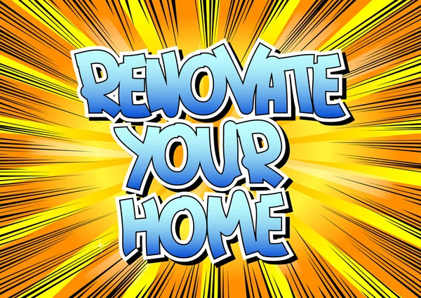 Renovovat váš domov - komiksových styl slovo — Stockový vektor