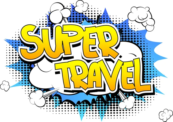 Super Travel - Palavra de estilo de livro cômico — Vetor de Stock