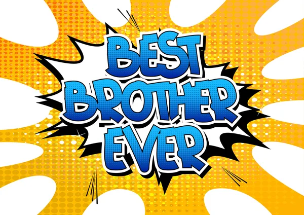 Καλύτερες αδερφό Ever - λέξη στυλ Comic βιβλίο — Διανυσματικό Αρχείο