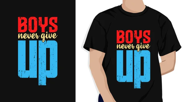Los Chicos Nunca Renuncian Diseño Camisetas Tipografía Ropa Con Lema — Archivo Imágenes Vectoriales