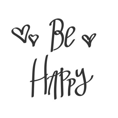 El yazısıyla mutlu ol. Kelime dizaynı, harfler. Minimalist tasarım. Poster ve kart tasarımı. Duvar çalışması, duvar süslemesi. 