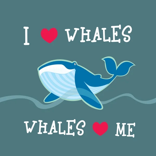Mám rád velryby, velryby miluje mě — Stockový vektor