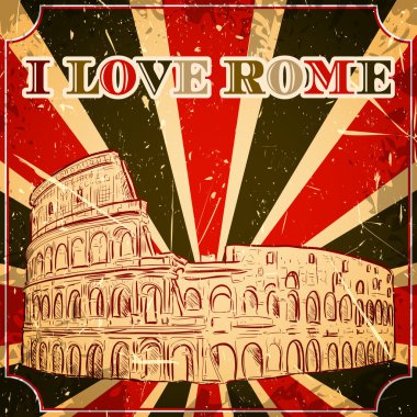 Grunge arka planında Colosseum olan klasik poster. 'Roma' yı seviyorum 'tarzında el yapımı taslak çizimi vektör çizimi