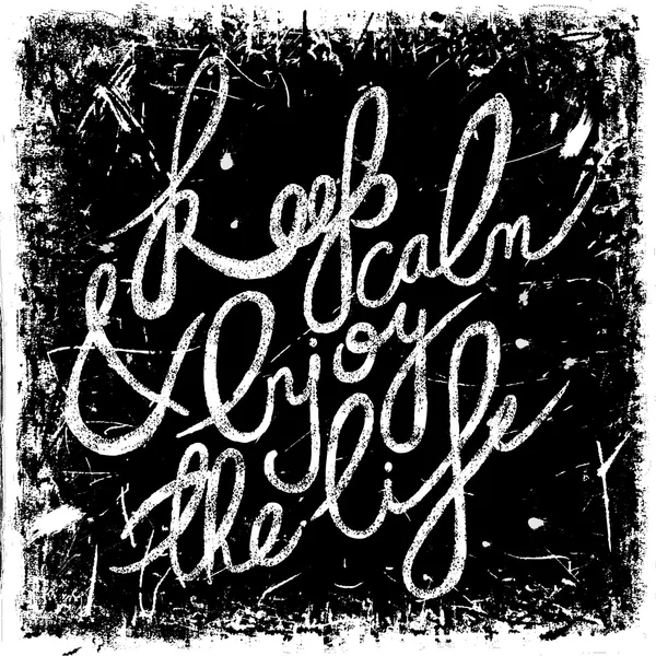 Vintage krijt hand getrokken belettering citeer "Keep kalm & genieten van het leven" op grunge achtergrond. Retro vector illustratie. Ontwerp, retro kaart, print, t-shirt, briefkaart — Stockvector