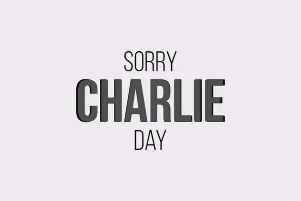 Sorry Charlie Day vector background design. Flat typography text on White background