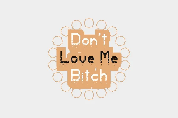 Don Love Bitch Pixels Style Typography Text — стоковий вектор