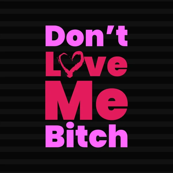 Don Love Bitch Typography Black Background Pink Quote Girls Women — Stok Vektör