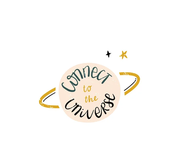Connect to Universe vector hand written quote. — Stock Vector