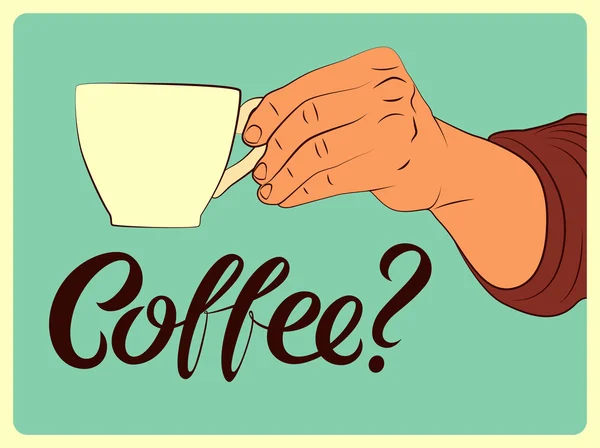 Plakat kawy kaligraficzna styl vintage. Ręka trzyma kubek kawy. Ilustracja wektorowa retro. — Wektor stockowy