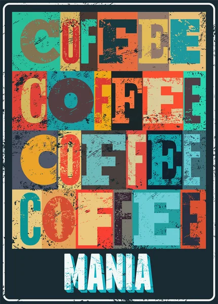 Кофе типографический винтажный стиль гранж плакат. Ретро-векторная иллюстрация . — стоковый вектор