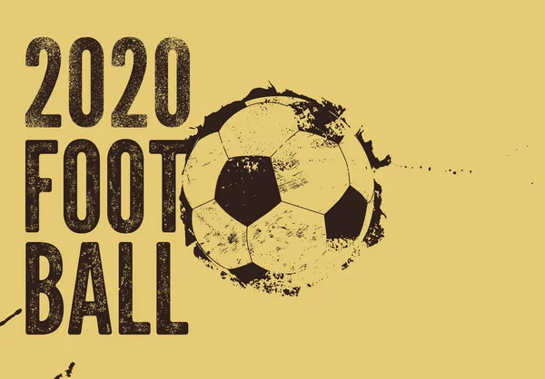 Типографический Плакат Стиле Гранж Футбола 2020 Года Ретро Векторная Иллюстрация — стоковый вектор