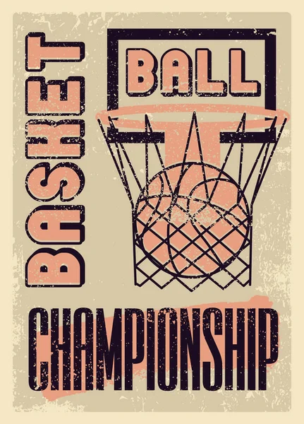 Campeonato Basquete Tipográfico Vintage Grunge Estilo Cartaz Ilustração Vetorial Retrô — Vetor de Stock