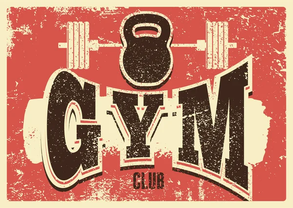 Gym Club Typographic Vintage Grunge Poster Design Retro Vector Illustration — Stock Vector