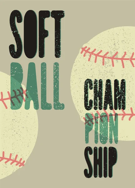 Softball Championship Typographical Vintage Grunge Style Poster Retro Vector Illustration — Stock Vector