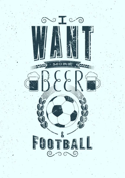Θέλω Άλλη Μπύρα Και Ποδόσφαιρο Sports Bar Typographic Retro Grunge — Διανυσματικό Αρχείο