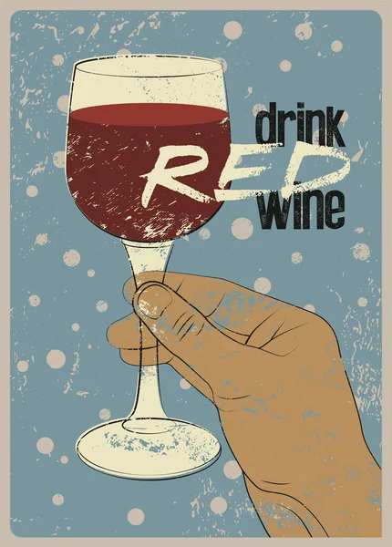 ワインタイポグラフィヴィンテージスタイルのグランジポスターデザイン ワインのグラスを持って手 レトロベクトルイラスト — ストックベクタ