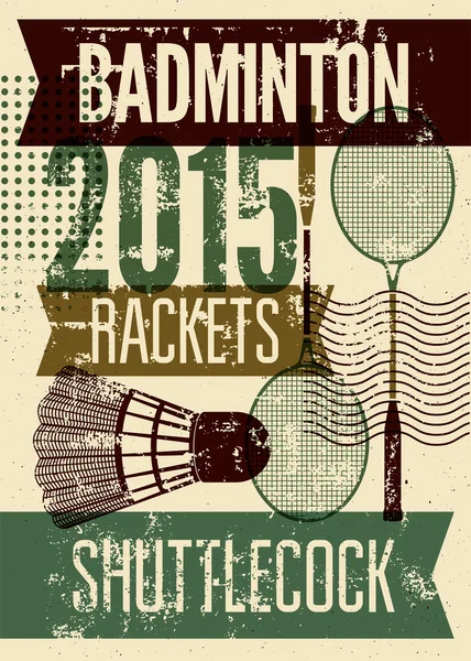 Poster in stile grunge vintage tipografico Badminton. Illustrazione vettoriale retrò con racchette e volano . — Vettoriale Stock
