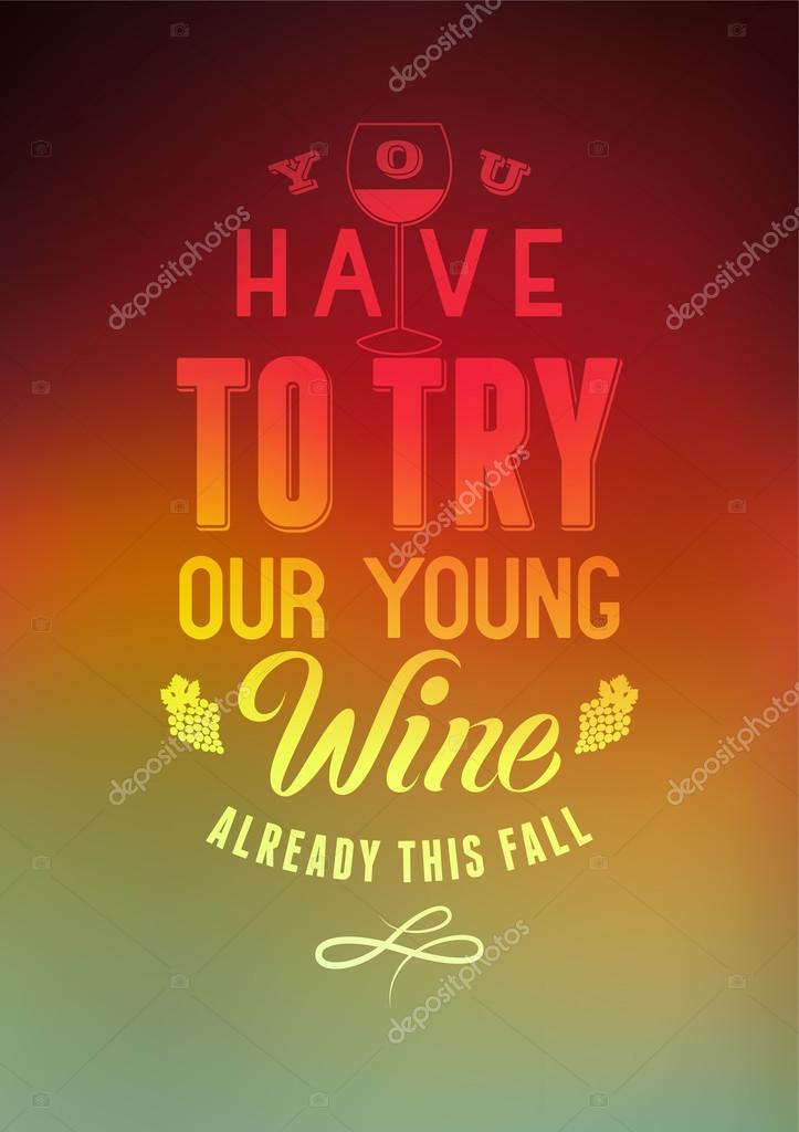 You Have To Try Our Young Wine Typographic Retro Style Wine List Design On Blurred Background Vector Illustration ストックベクター C Zoo By