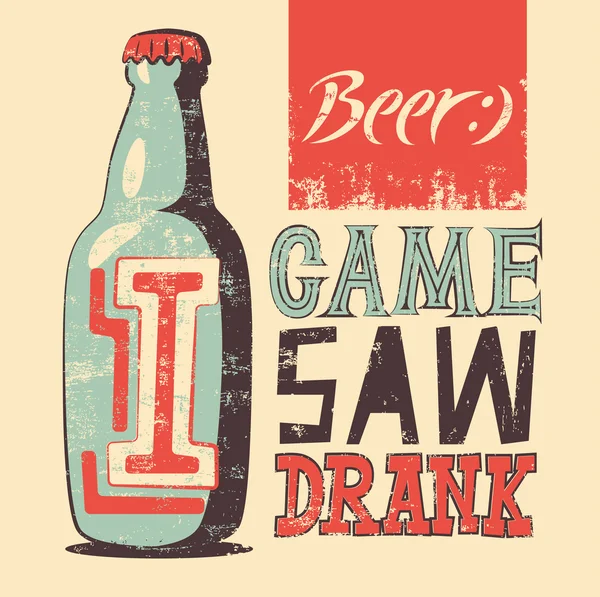 Geldim, gördüm, ben içtim. Tipografik retro grunge mizahi bira posteri. Vektör çizim.