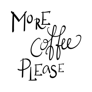 El yazısı daha fazla kahve lütfen..