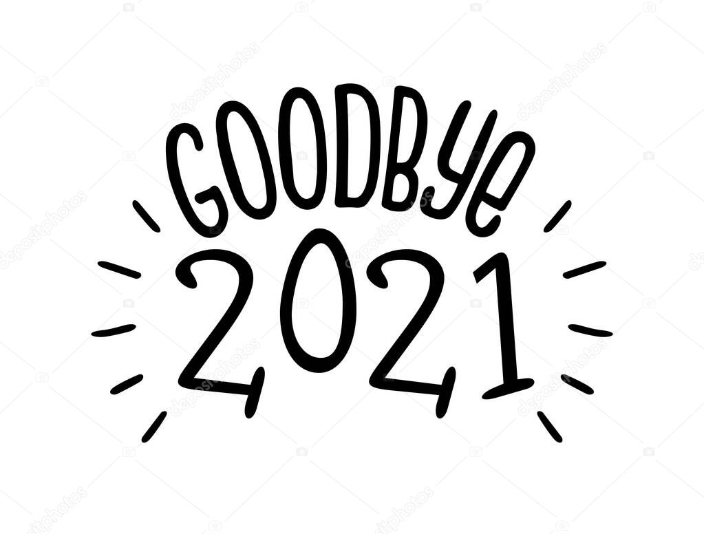 New Year lettering holiday logo - 2021 goodbye. Funny Greeting card, print