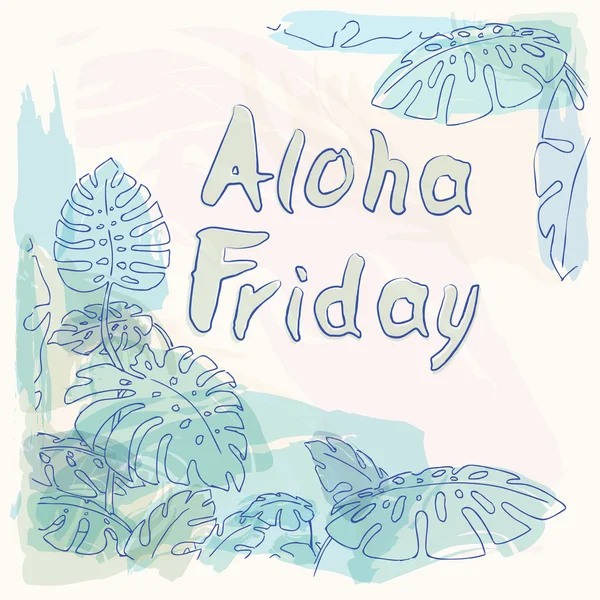 Aloha Friday jungle palm leaves — Stock Vector