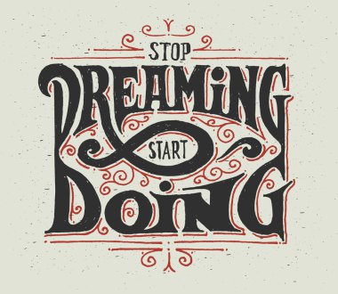 Stop dreaming - start doing