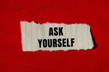 Ask yourself message written on ripped torn paper background. Conceptual Ask yourself symbol. Copy space.