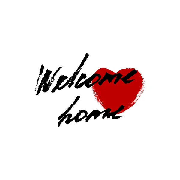 Welcome home card or poster. Hand drawn lettering. Modern calligraphy. Artistic text. Ink illustration. — Stock Vector