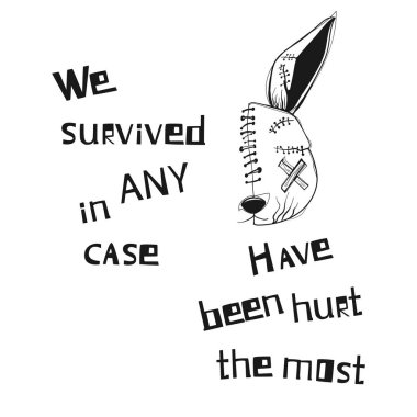 Duygusal alıntıları olan el çizimi bir tavşanın çizimi. Travma, hayatta kalma ve iç gücün sembolü. Parmak izi, giysi, poster ve çıkartmalar için mükemmel..