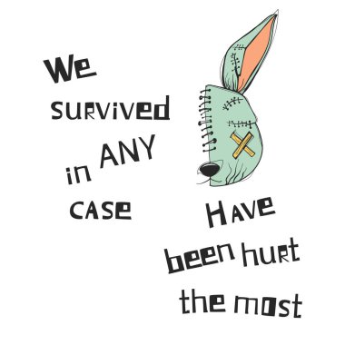 Duygusal alıntıları olan el çizimi bir tavşanın çizimi. Travma, hayatta kalma ve iç gücün sembolü. Parmak izi, giysi, poster ve çıkartmalar için mükemmel..